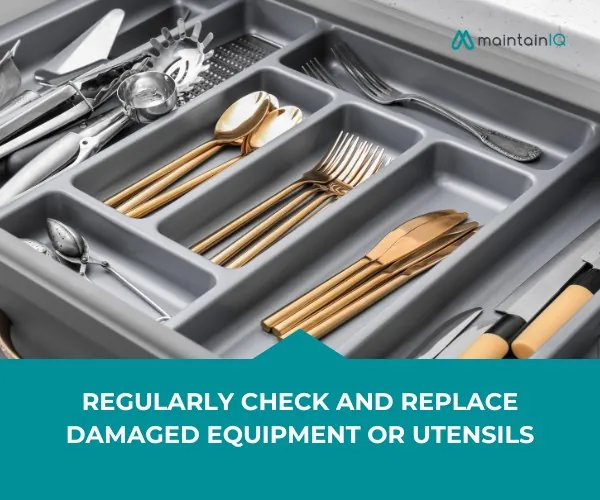 Regularly Check and Replace Damaged Equipment or Utensils