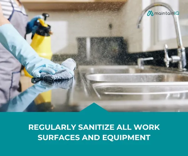 Regularly Sanitize All Work Surfaces and Equipment