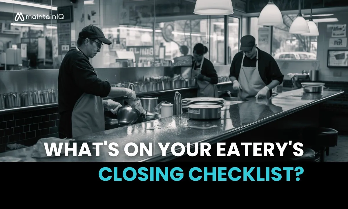 Restaurant staff wiping down counters and putting away pans at closing time, with the title What’s on Your Eatery’s Closing Checklist?