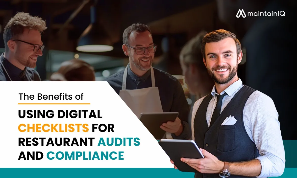 The Benefits of Using Digital Checklists for Restaurant Audits and Compliance