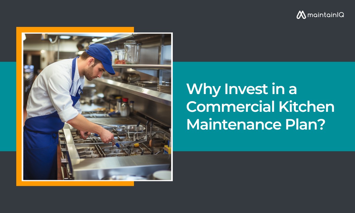 Why Invest in a Commercial Kitchen Maintenance Plan