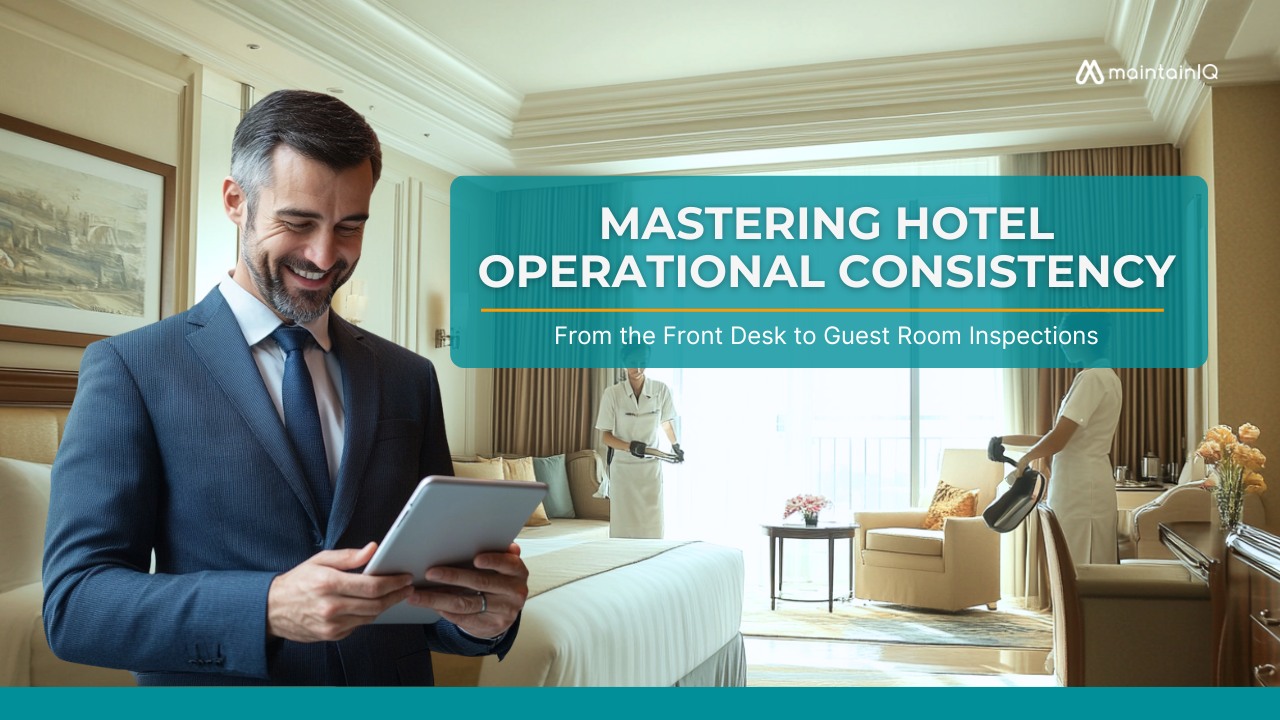 Mastering Hotel Operational Consistency From the Front Desk to Guest Room Inspections